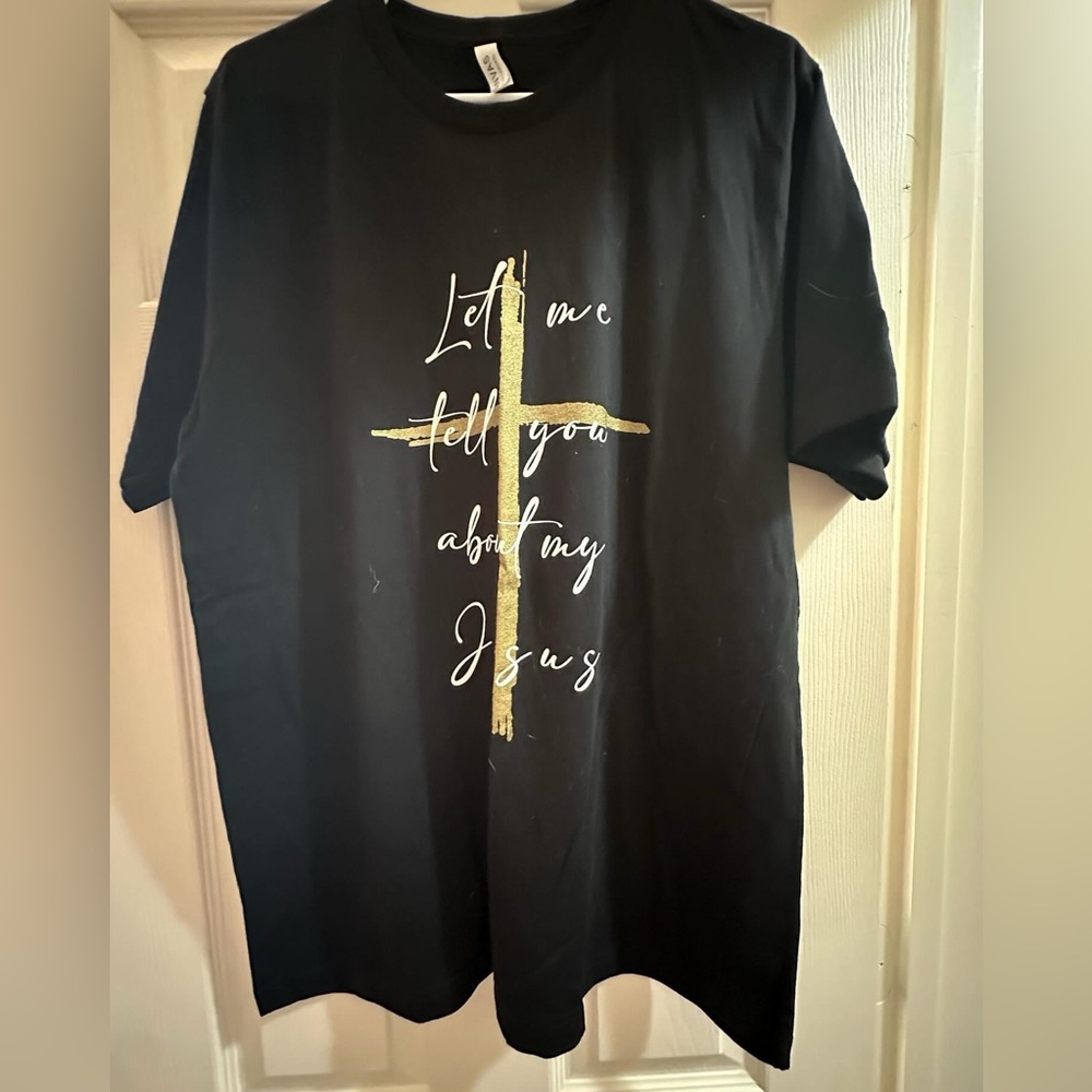 Let Me Tell You About My Jesus T-Shirt